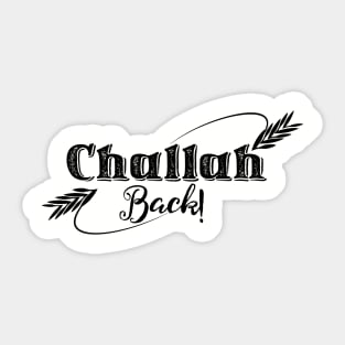 Challah Back! Sticker
